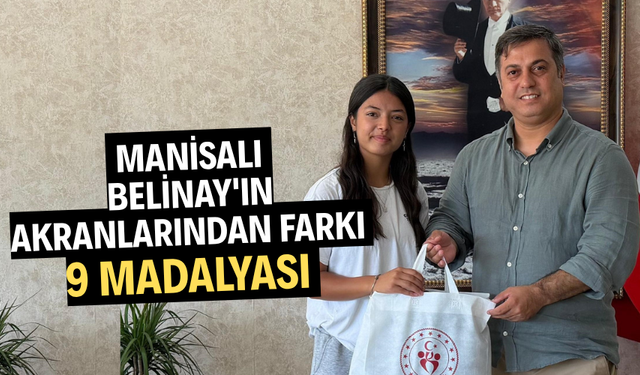 Manisalı Belinay'ın akranlarından farkı 9 madalyası
