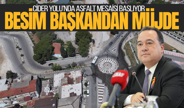 Başkan Dutlulu duyurdu: Cider Yolu'nda asfalt serimi  başlıyor