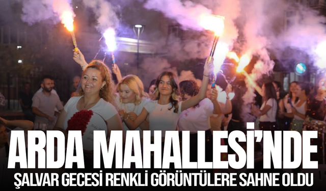Şehzadeler'de Şalvar Gecesi coşkusu; kadınlar doyasıya eğlendi