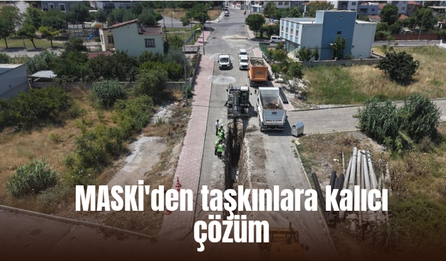 MASKİ'den taşkınlara kalıcı çözüm