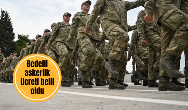 Bedelli askerlik ücreti belli oldu