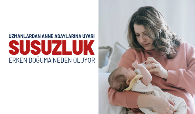Anne adaylarına yaz uyarısı: "Susuzluk erken doğum riskini artırabilir"