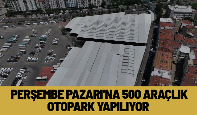 Perşembe Pazarı'na 500 araçlık otopark yapılıyor