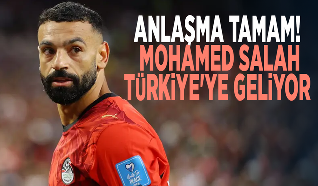 Anlaşma tamam! Mohamed Salah Türkiye'ye geliyor