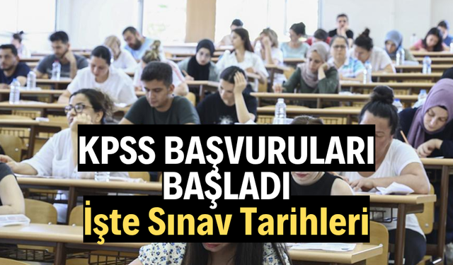KPSS başvuruları başladı… İşte Sınav Tarihleri