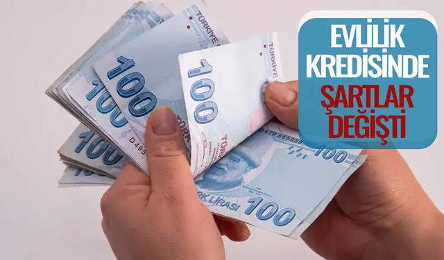 Evlilik kredisinde şartlar değişti