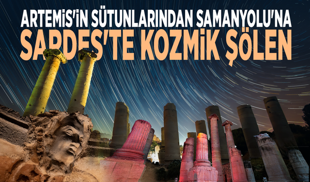 Artemis'in sütunlarından Samanyolu'na: Sardes'te kozmik şölen