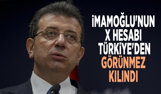 Ekrem İmamoğlu'nun X hesabı Türkiye'den görünmez kılındı