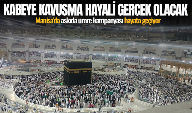 Manisa’da askıda umre kampanyası hayata geçiyor