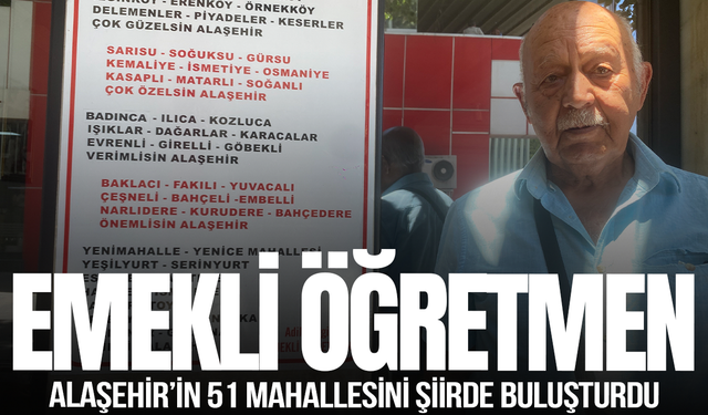 Emekli öğretmen, Alaşehir’in 51 mahallesini şiirde buluşturdu