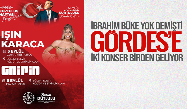 Manisa Büyükşehir'den Gördes'e İki Dev Kurtuluş Konseri