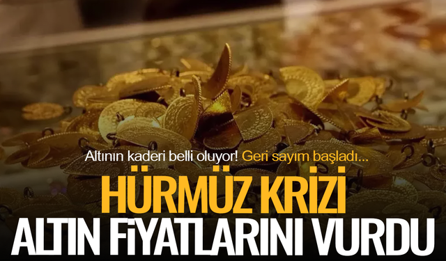 Altının kaderi belli oluyor! Hürmüz Boğazı krizi altın fiyatlarını sert düşürdü!
