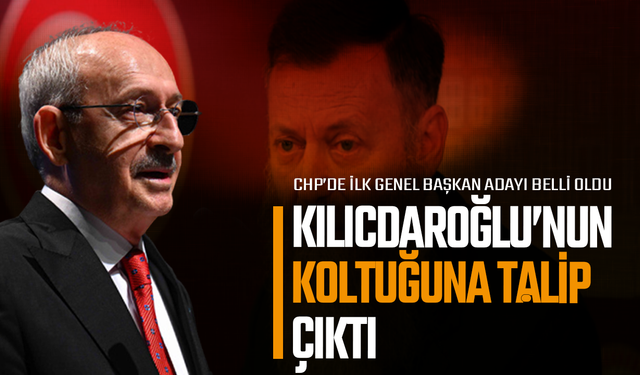 CHP’de ilk genel başkan adayı belli oldu