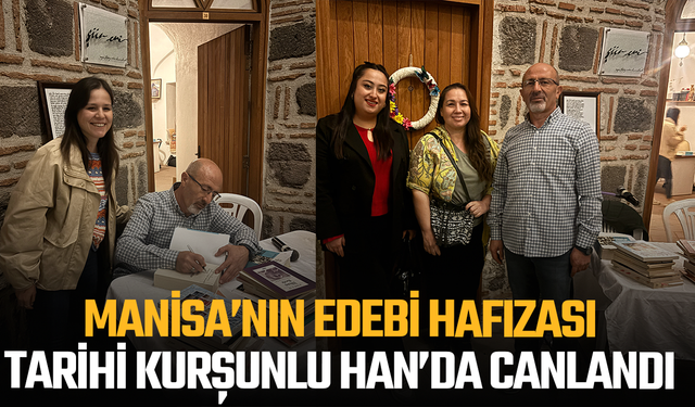 MANİSA’NIN EDEBİ HAFIZASI TARİHİ KURŞUNLU HAN’DA CANLANDI