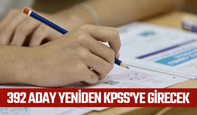 392 aday yeniden KPSS'ye girecek