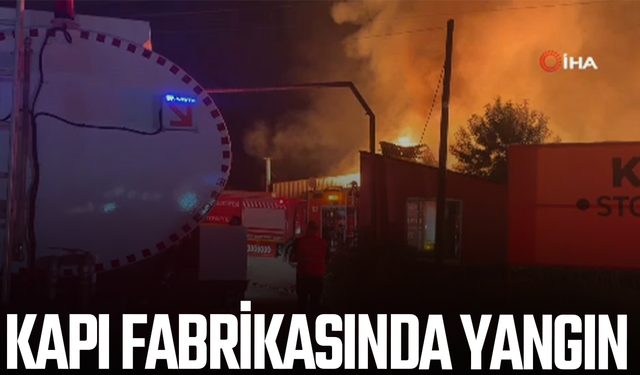 Kapı fabrikası alev aldı