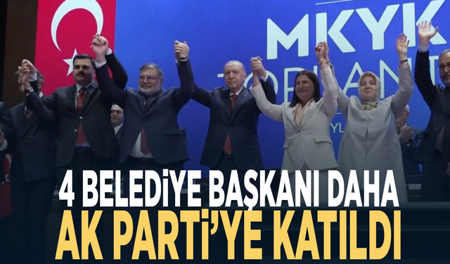 4 belediye başkanı daha AK Parti’ye katıldı