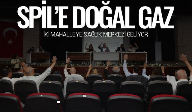 Spil'e doğal gaz, iki mahalleye sağlık merkezi