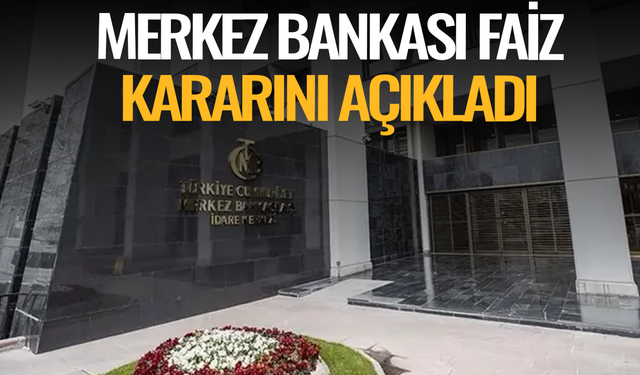 Merkez Bankası faiz kararını açıkladı