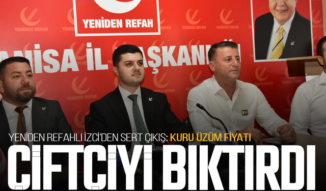 Yeniden Refahlı İzci'den Kuru Üzüm Fiyatlarına Tepki