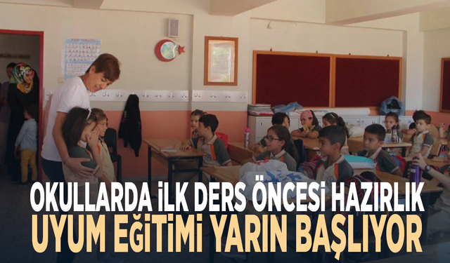 Okullarda ilk ders öncesi hazırlık... Uyum eğitimi yarın başlıyor