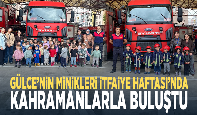 Gülce’nin minikleri İtfaiye Haftası’nda kahramanlarla buluştu