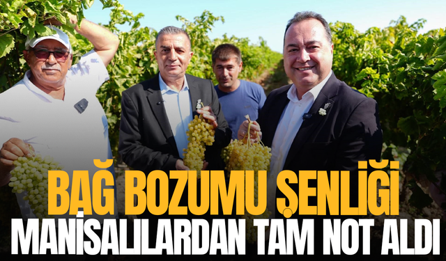Bağ Bozumu Şenliği Manisalılardan tam not aldı