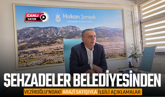 CANLI YAYIN | Veziroğlu’ndaki arazi satışıyla ilgili Şehzadeler'den dikkat çeken açıklama