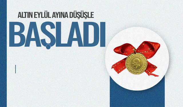 Altın eylül ayına düşüşle girdi:İşte gram ve çeyrek fiyatları...