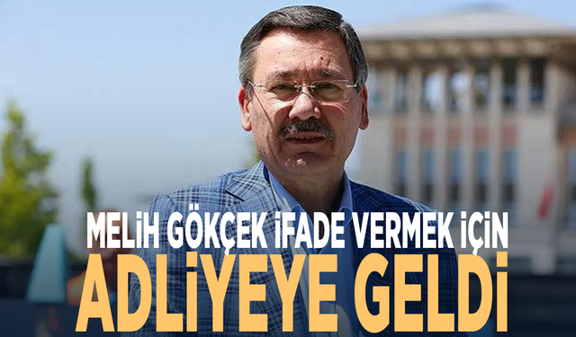 Melih Gökçek ifade vermek için adliyeye geldi