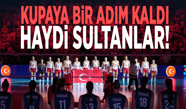 Kupaya bir adım kaldı... Haydi Sultanlar!