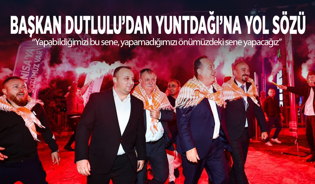 Başkan Dutlulu’dan Yuntdağı’na yol sözü: “Yapabildiğimizi bu sene, yapamadığımızı önümüzdeki sene yapacağız”