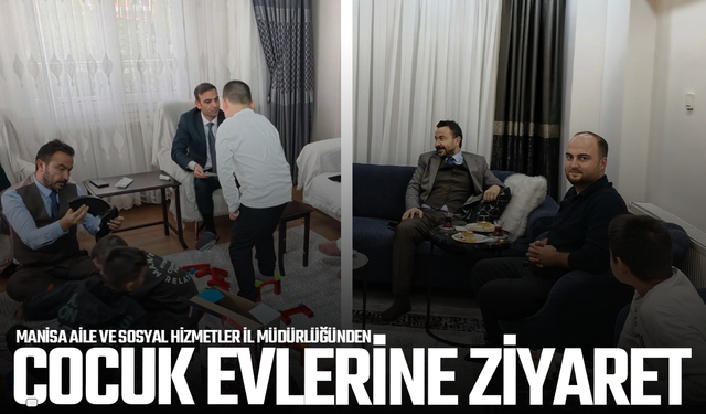 Manisa’da Çocuk Evlerine Akşam Ziyareti