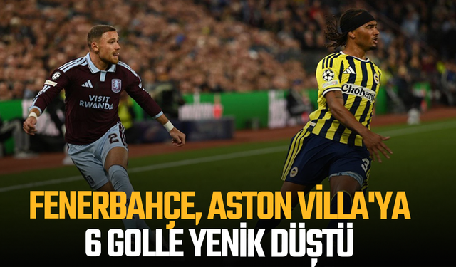 Fenerbahçe, Aston Villa'ya 6 golle yenik düştü