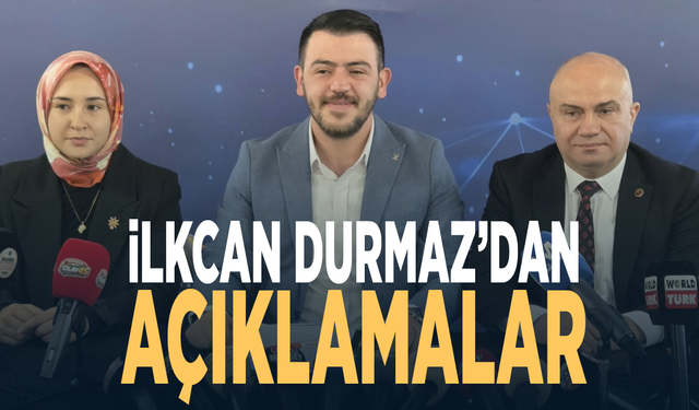 İlkcan Durmaz’dan açıklamalar