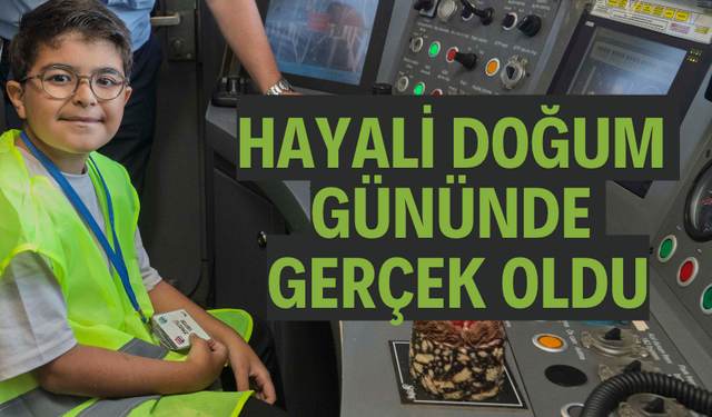 Hayali doğum gününde gerçek oldu
