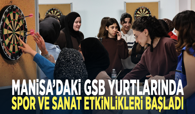 Manisa’daki GSB yurtlarında spor ve sanat etkinlikleri başladı