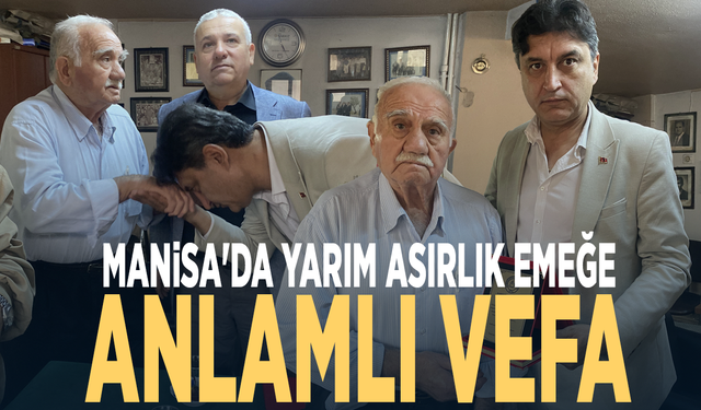 Manisa'da yarım asırlık emeğe anlamlı vefa