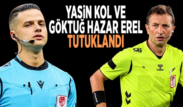 Yasin Kol ve Göktuğ Hazar Erel tutuklandı