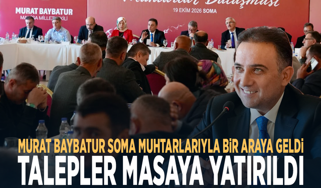 Murat Baybatur Soma Muhtarlarıyla Bir Araya Geldi: Talepler Masaya Yatırıldı