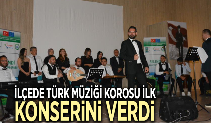İlçede Türk Müziği Korosu ilk konserini verdi