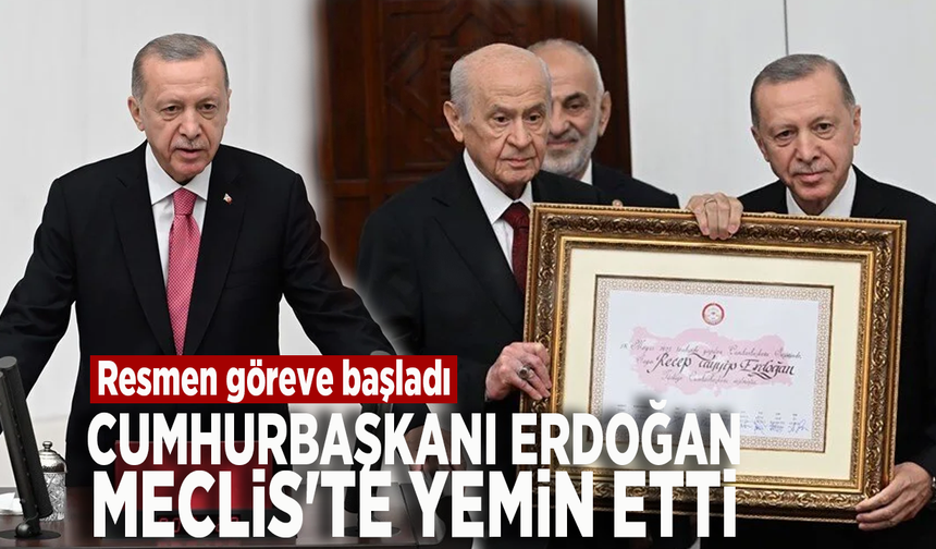 Cumhurbaşkanı Erdoğan, Meclis'te yemin etti