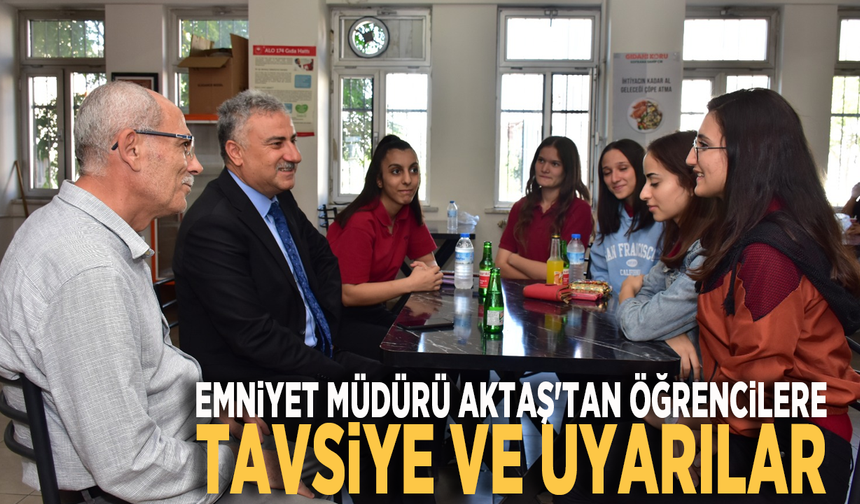 EMNİYET MÜDÜRÜ AKTAŞ'TAN ÖĞRENCİLERE TAVSİYE VE UYARILAR 