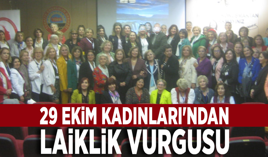 29 Ekim Kadınları'ndan Laiklik vurgusu