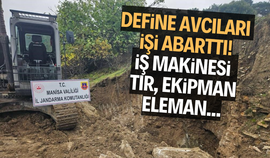 Manisa’da iş makinesiyle kaçak kazıya suçüstü