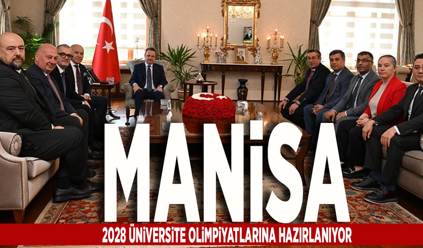 Manisa 2028 Üniversite Olimpiyatlarına hazırlanıyor
