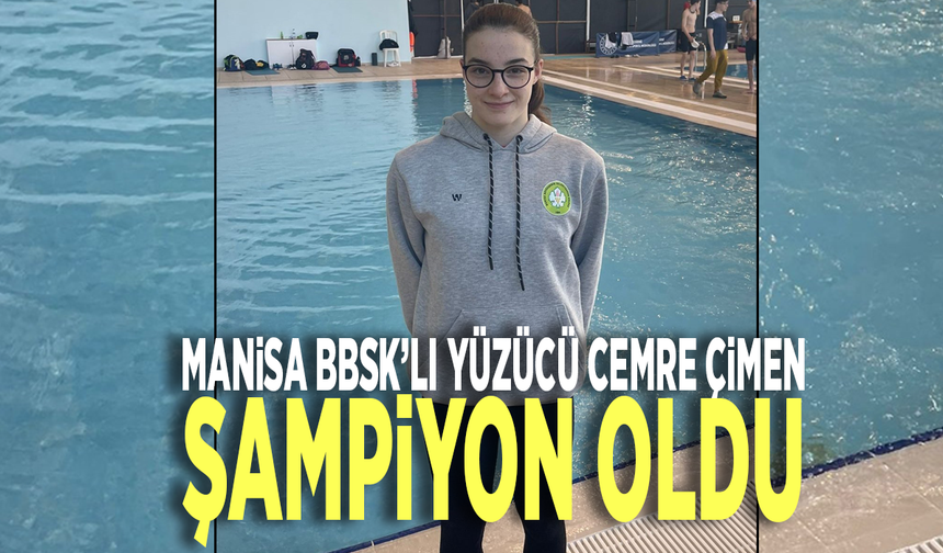 Manisa BBSK’lı yüzücü Cemre Çimen, şampiyon oldu