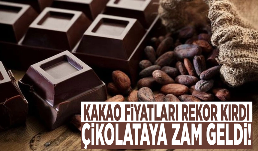 Kakao fiyatları rekor kırdı, çikolataya zam geldi!