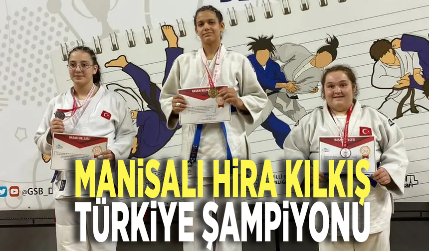 Manisalı Hira Kılkış Türkiye şampiyonu