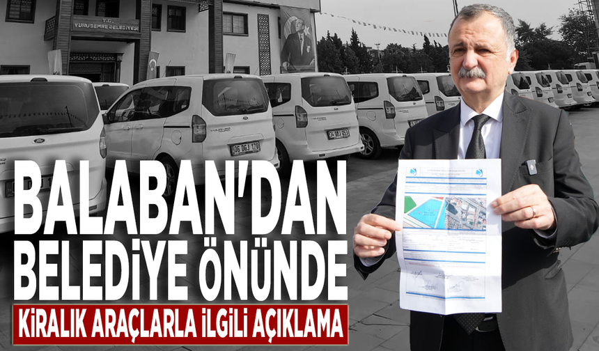 Balaban'dan belediye önünde kiralık araçlarla ilgili açıklama